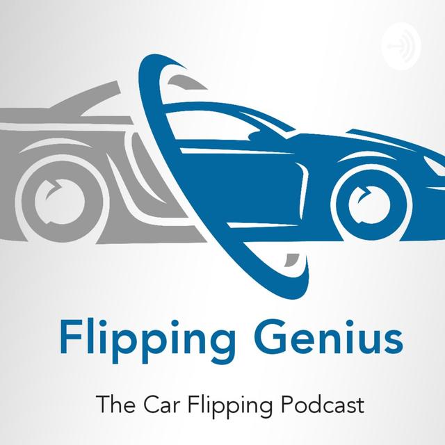 Flipping Genius - THE Car Flipping podcast #CarFlipping #FlippingCars - podcast cover