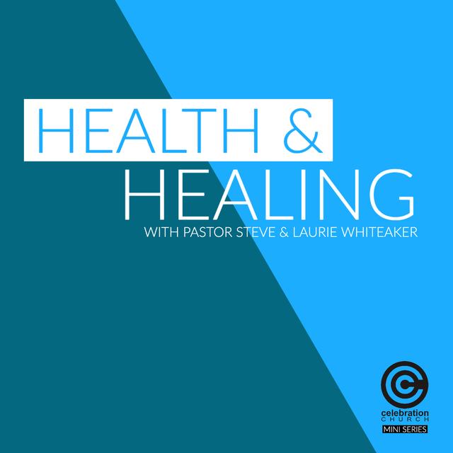 Health & Healing - Celebration Church Mini Series - podcast cover