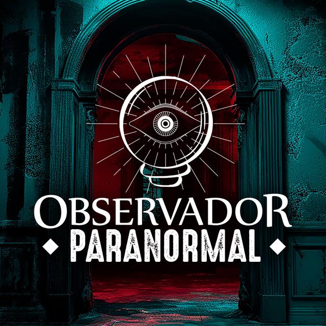 Observador Paranormal - podcast cover