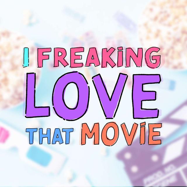 I Freaking Love That Movie - podcast cover