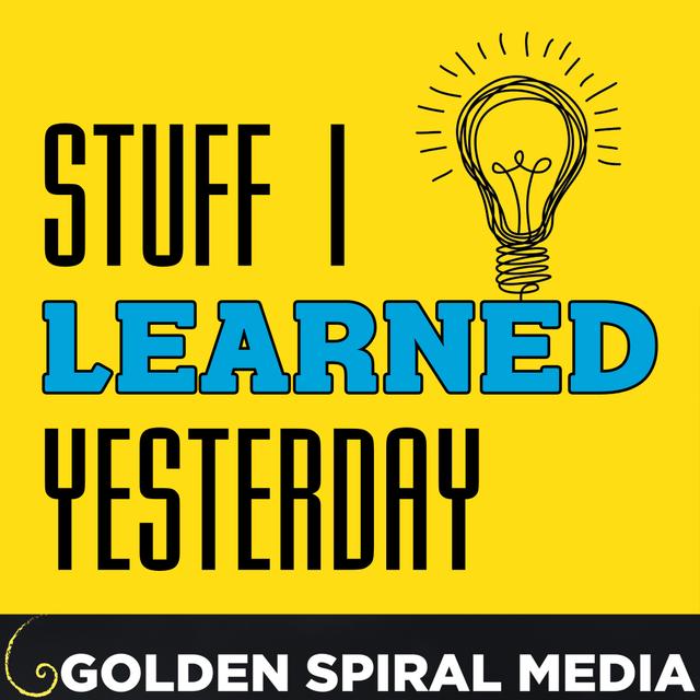 Stuff I Learned Yesterday - podcast cover