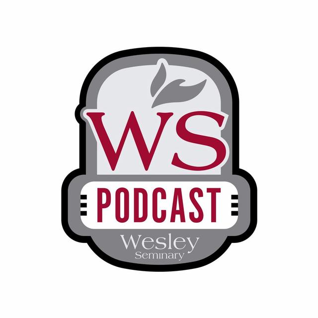 Wesley Seminary Podcast - podcast cover