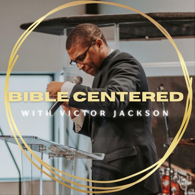 Bible Centered with Victor Jackson - podcast cover