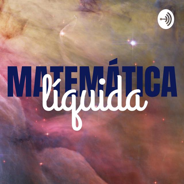 Matemática Líquida - podcast cover
