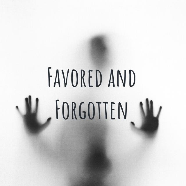 Favored and Forgotten - podcast cover