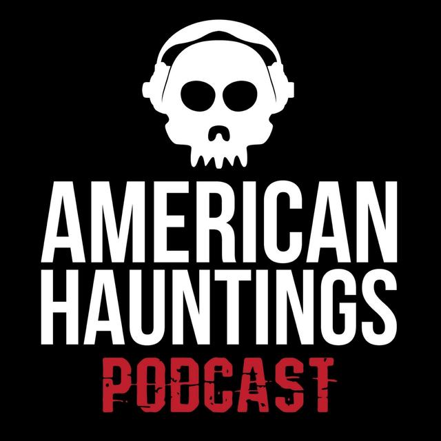 American Hauntings Podcast - podcast cover