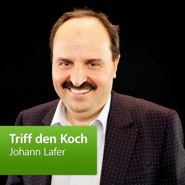 Johann Lafer: Triff den Koch - podcast cover