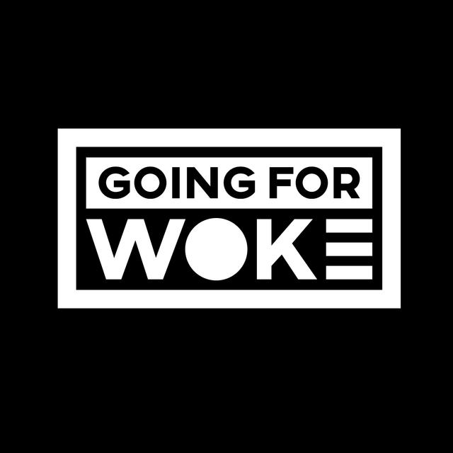 Going For Woke - podcast cover