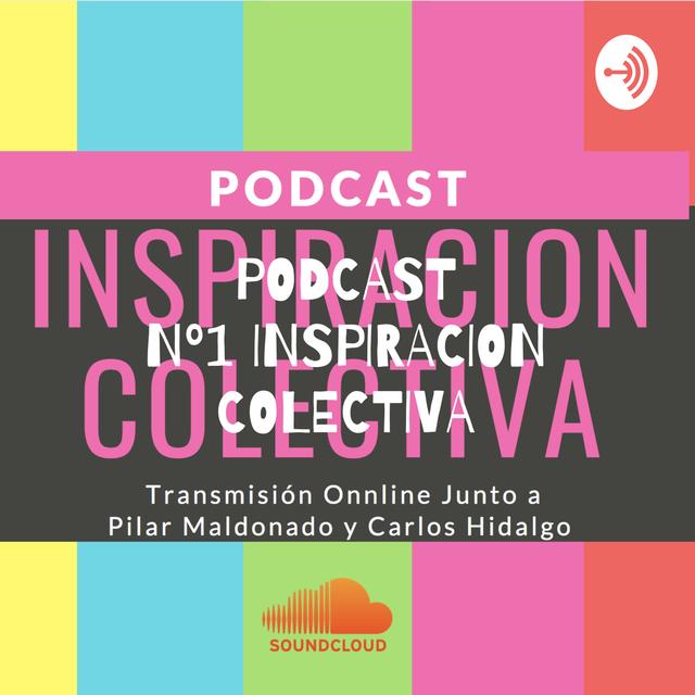 PODCAST Nº1 INSPIRACION COLECTIVA - Crisis = Oportunidad - podcast cover