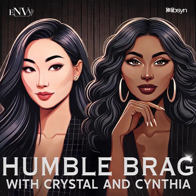 Humble Brag with Crystal and Cynthia - podcast cover
