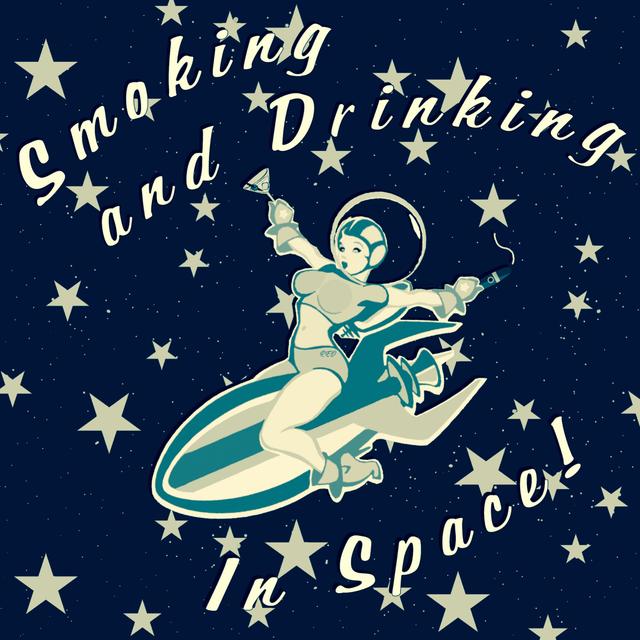 Smoking and Drinking in Space! - podcast cover
