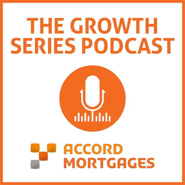 The Accord Mortgages Growth Series Podcast - podcast cover
