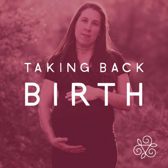 Taking Back Birth - podcast cover