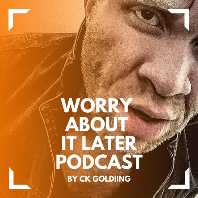 WORRY ABOUT IT LATER PODCAST - podcast cover