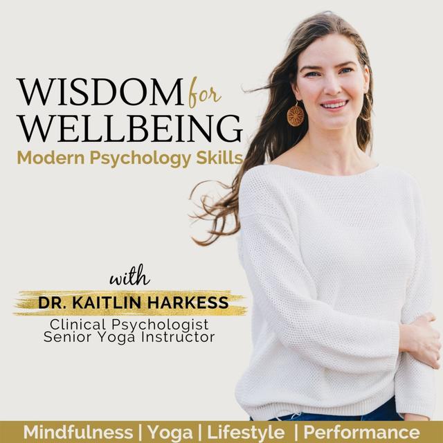 Wisdom for Wellbeing (Modern Psychology and Yoga-Based Skills) - podcast cover