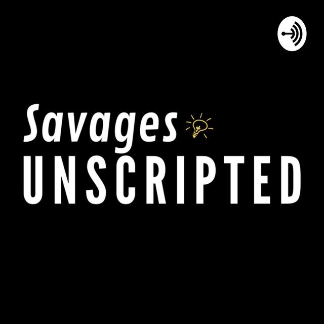 Savages Unscripted - podcast cover