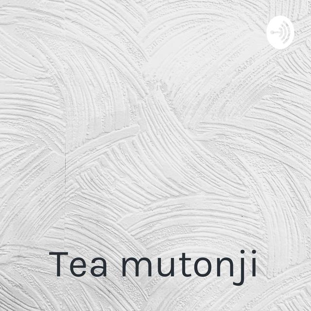 Tea mutonji: Shut up you’re pretty - podcast cover