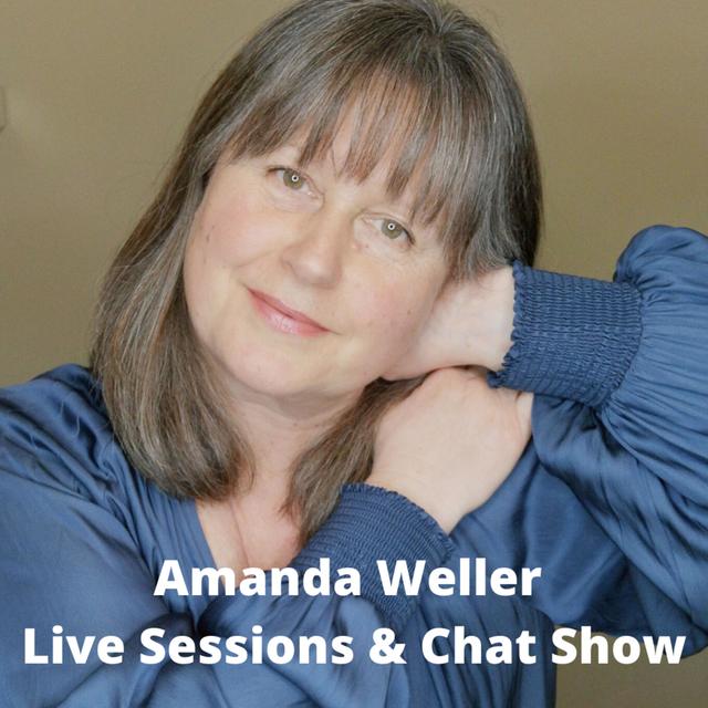 Amanda Weller - Live Sessions and Chat Show (Your Wellbeing - Naturally) - podcast cover