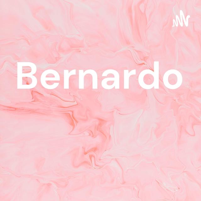 Bernardo - podcast cover