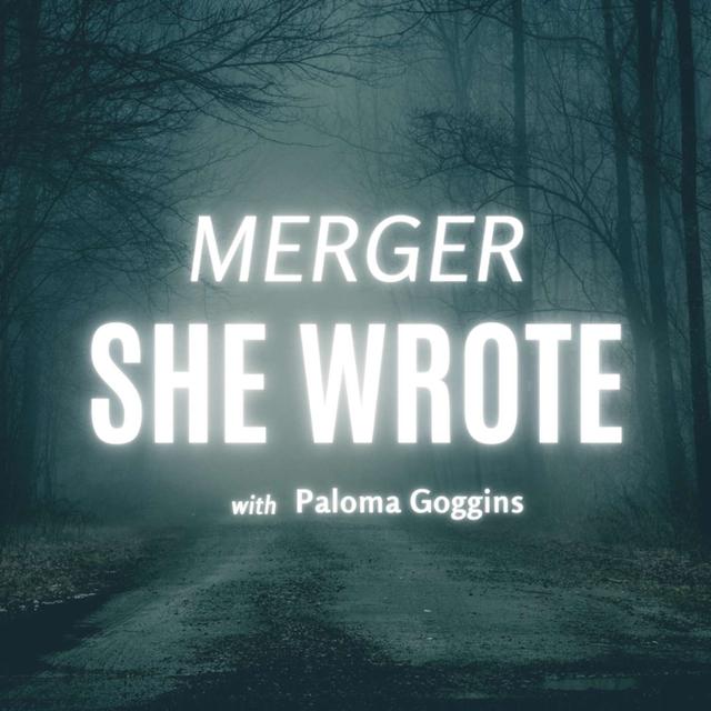 MERGER SHE WROTE - podcast cover