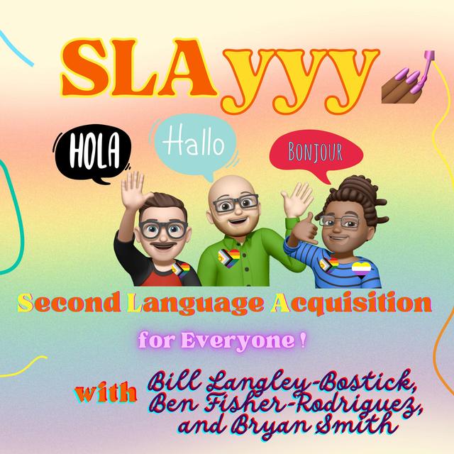 SLAyyy: Second Language Acquisition for Everyone - podcast cover