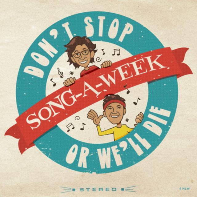 SONG-A-WEEK by Don’t Stop Or We’ll Die - podcast cover