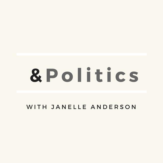 &Politics with Janelle Anderson - podcast cover