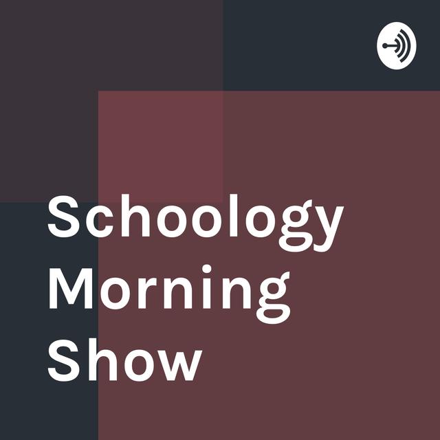 Schoology Morning Show - podcast cover