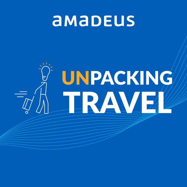 Unpacking Travel: Hospitality Talks with Amadeus - podcast cover