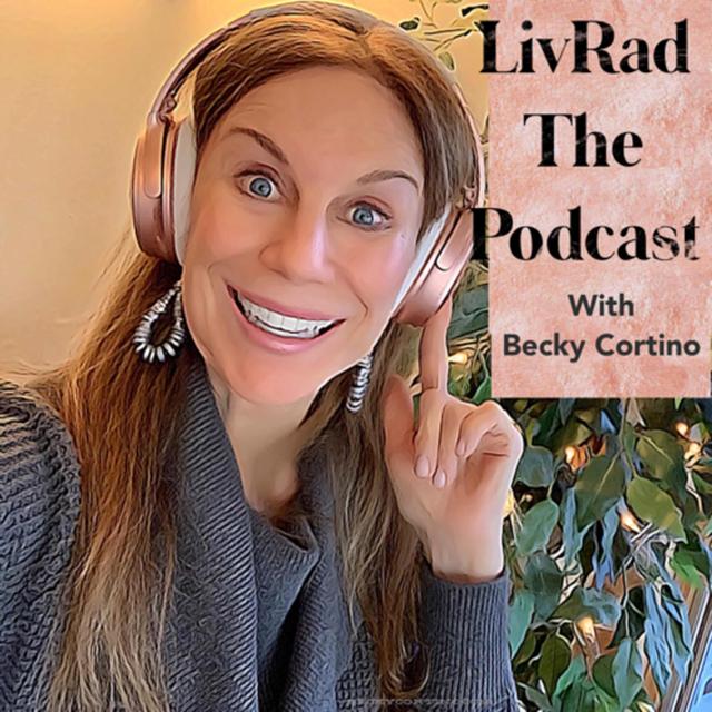 LIVRAD The Podcast with Becky Cortino - podcast cover
