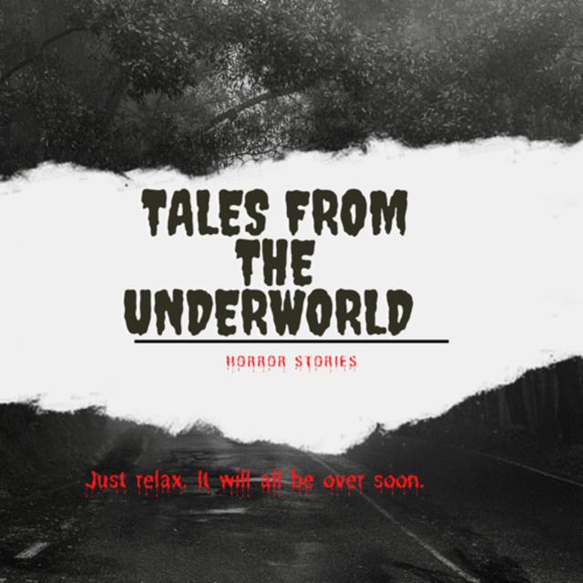 Tales From The Underworld : Horror Stories  - podcast cover