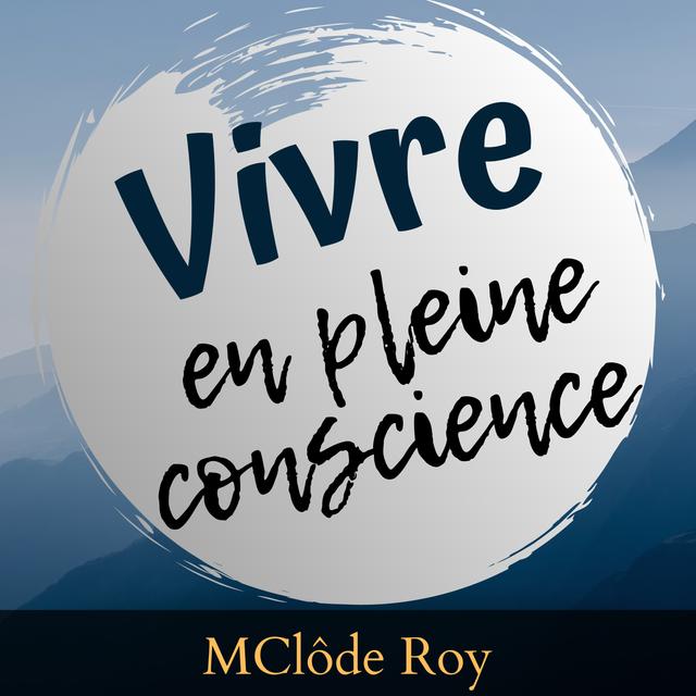 Vivre en pleine conscience - podcast cover