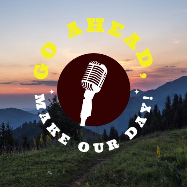 Go Ahead Make Our Day - podcast cover