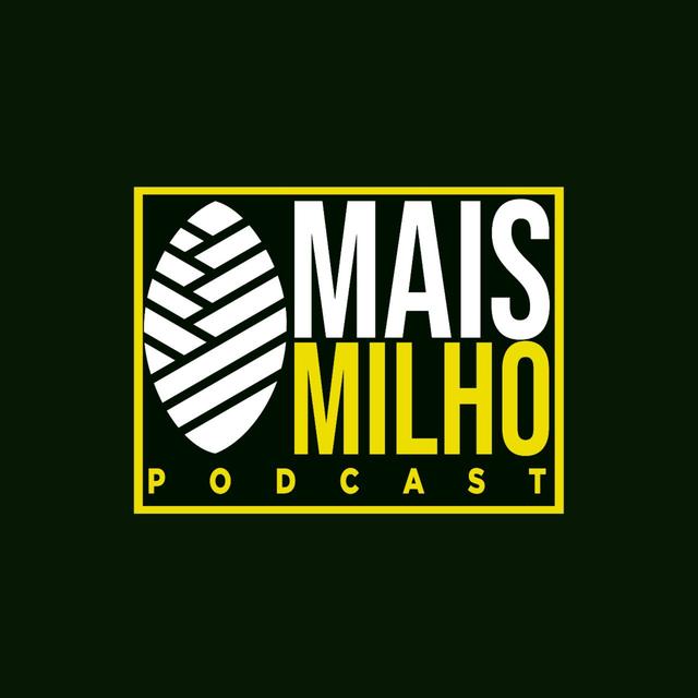 Mais Milho Podcast - podcast cover