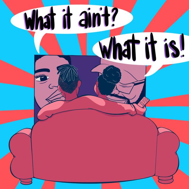 What It Ain't? What It Is! by:Hip&Critical - podcast cover