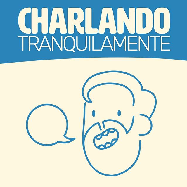 Charlando Tranquilamente - podcast cover