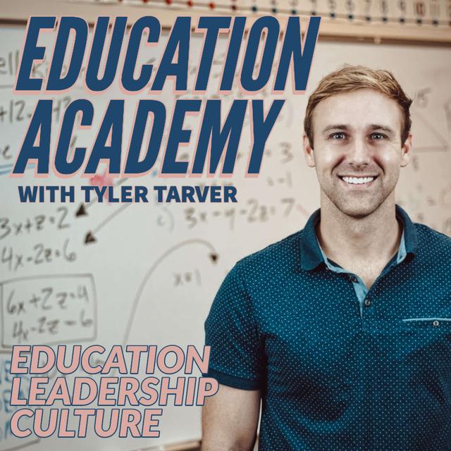 Education Academy with Tyler Tarver - podcast cover