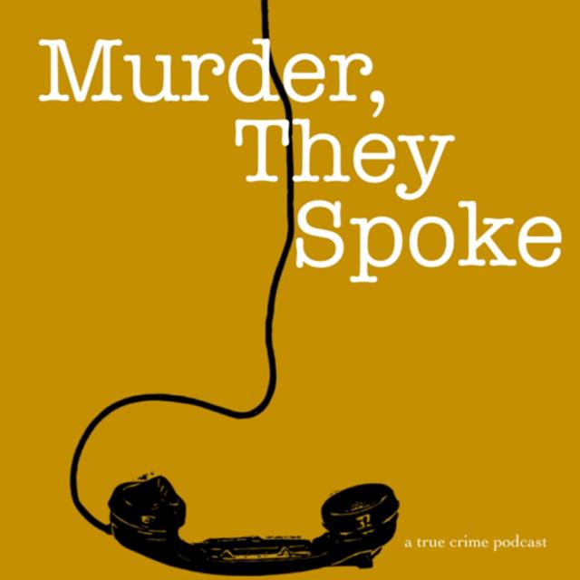 Murder, They Spoke - podcast cover