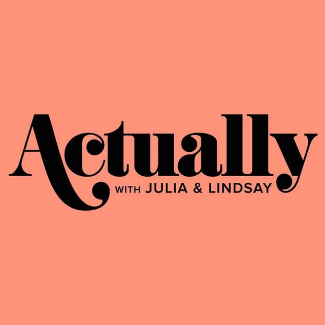 Actually with Julia and Lindsay - podcast cover