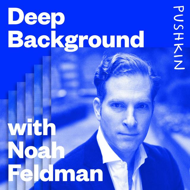 Deep Background with Noah Feldman - podcast cover