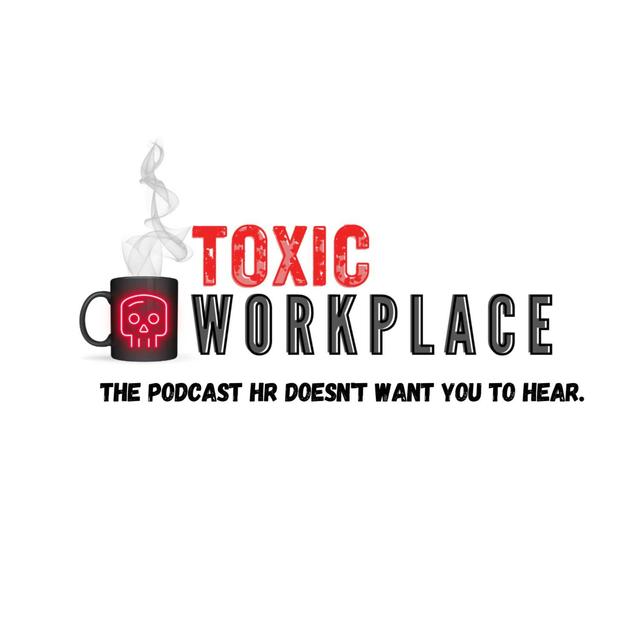 Toxic Workplace - podcast cover