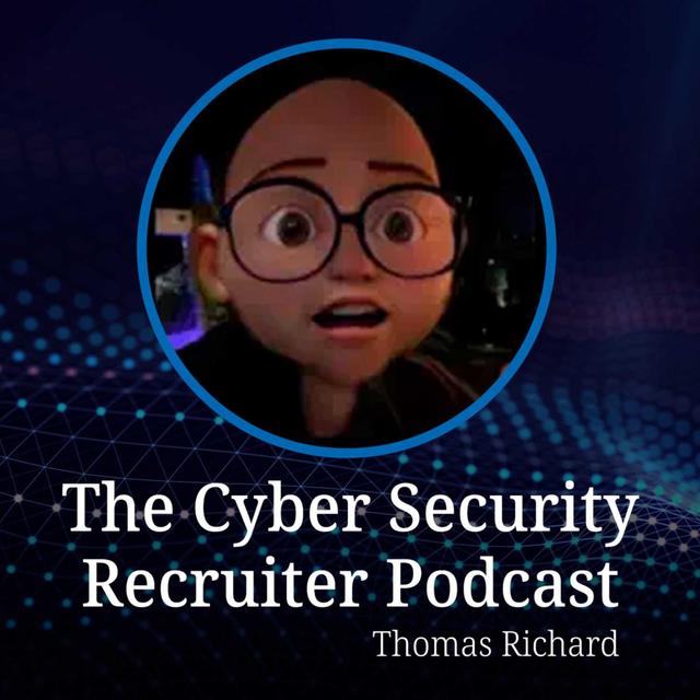 The Cyber Security Recruiter Podcast - podcast cover
