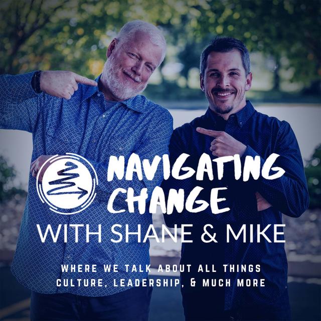 Navigating Change With Shane and Mike - podcast cover