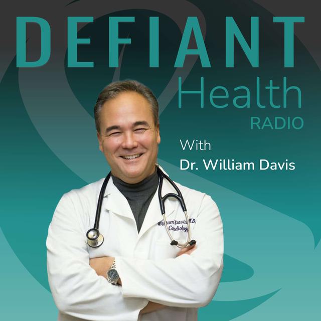 Defiant Health Radio with Dr. William Davis - podcast cover