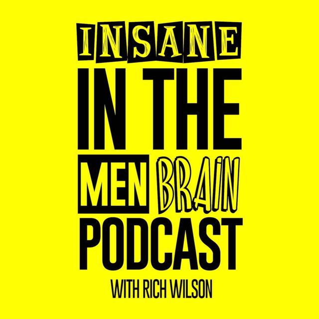 Insane In The Men Brain - podcast cover