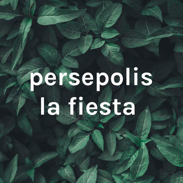 persepolis la fiesta - podcast cover