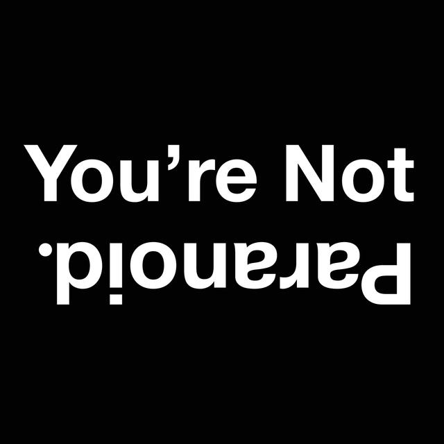 You're Not Paranoid - podcast cover