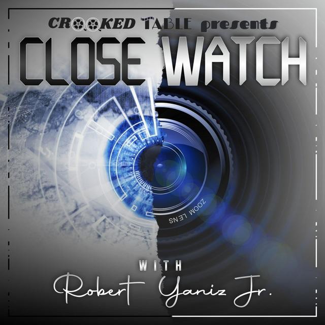 Close Watch with Robert Yaniz Jr. - podcast cover