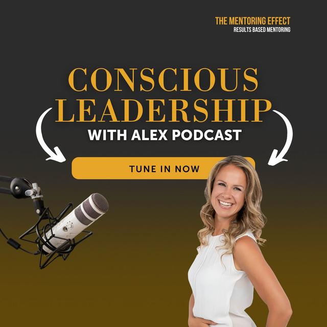 Conscious Leadership with Alex Podcast - podcast cover