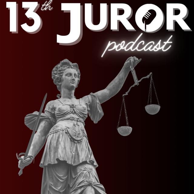 13th Juror Podcast - podcast cover